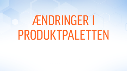 Ændringer i produktpaletten